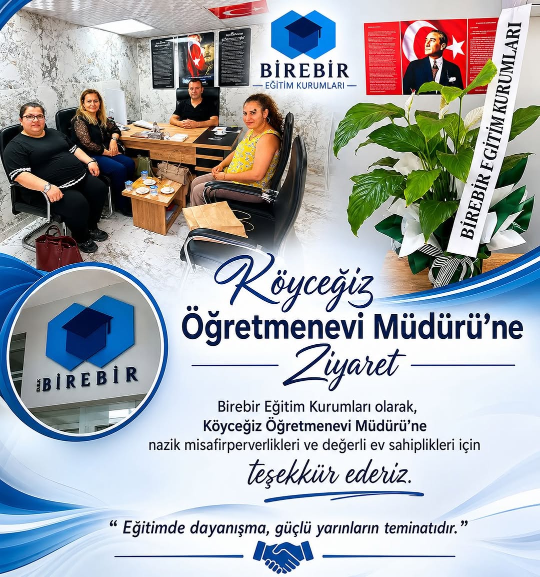 “Birebir Eğitim Kurumları olarak gerçekleştirdiğimiz nazik ziyarette misafirperverlikleri için Köyceğiz öğretmen evi müdürü Orhan Türkmen’e teşekkür ederiz.”